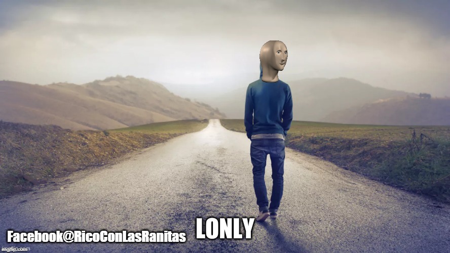Lonly | LONLY | image tagged in lonly | made w/ Imgflip meme maker