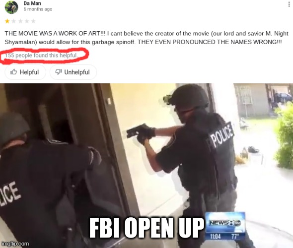 Splish Splash your opinion is wrong | FBI OPEN UP | image tagged in fbi open up | made w/ Imgflip meme maker