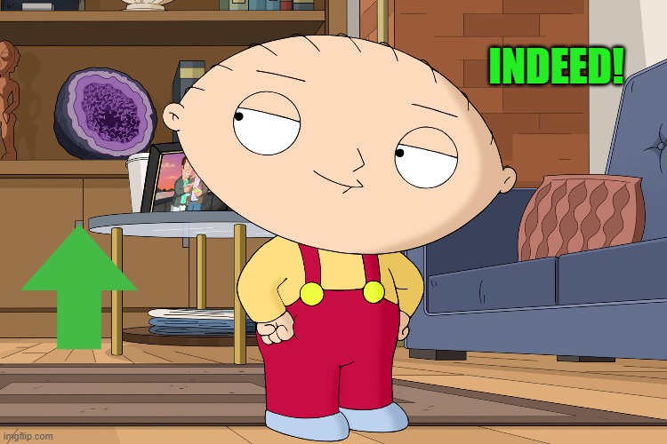 family guy | INDEED! | image tagged in family guy | made w/ Imgflip meme maker
