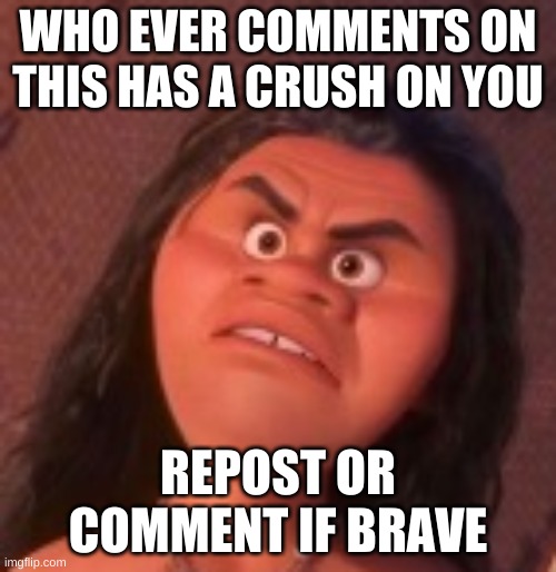 Maui face on Mona's body | WHO EVER COMMENTS ON THIS HAS A CRUSH ON YOU; REPOST OR COMMENT IF BRAVE | image tagged in maui face on mona's body | made w/ Imgflip meme maker