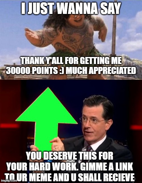 thanks :) | I JUST WANNA SAY; THANK Y'ALL FOR GETTING ME 30000 POINTS :) MUCH APPRECIATED; YOU DESERVE THIS FOR YOUR HARD WORK. GIMME A LINK TO UR MEME AND U SHALL RECIEVE | image tagged in what can i say except x,thx,thanks,thanx,thancs,memes | made w/ Imgflip meme maker