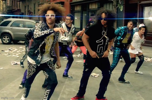 Party Rock Anthem | image tagged in party rock anthem | made w/ Imgflip meme maker