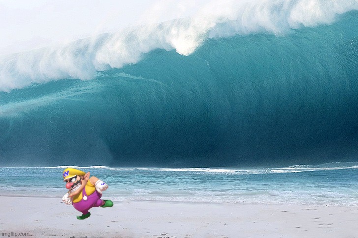 Wario dies from a sudden tsunami.mp3 | image tagged in tsunami,wario dies,wario,memes | made w/ Imgflip meme maker