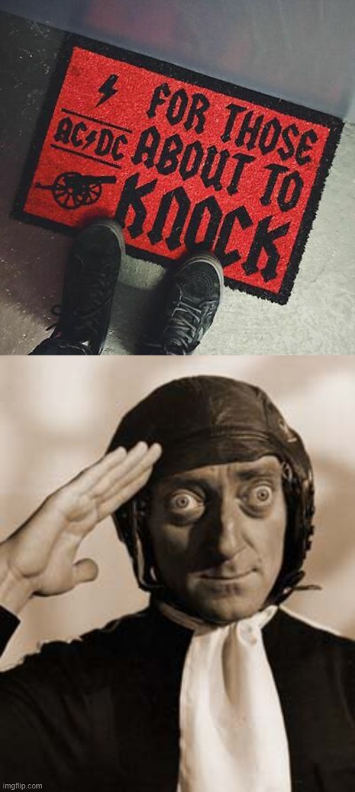 we salute you | image tagged in ac/dc for those about to knock,marty feldman copy that,ac/dc,music,rock music,rock and roll | made w/ Imgflip meme maker