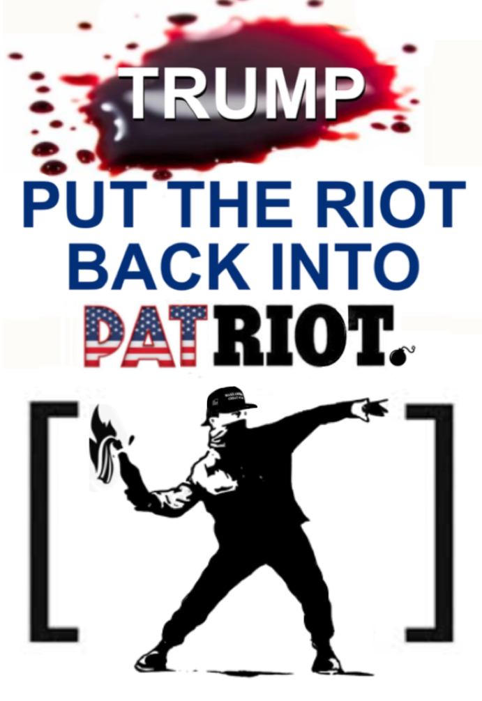 Trump Put The Riot Back Into Patriot Blank Meme Template