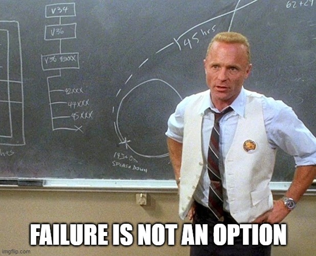 Image Tagged In Apollo 13 Failure Is Not An Option Imgflip