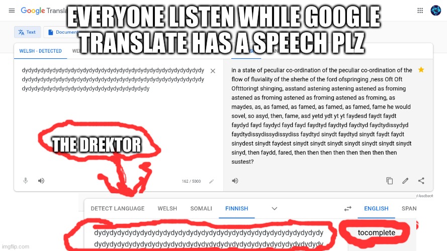 google translate  more like google the-dumb | EVERYONE LISTEN WHILE GOOGLE TRANSLATE HAS A SPEECH PLZ; THE DREKTOR | image tagged in google translate,dumb shit,just confusing,realy dumb,google translate sings | made w/ Imgflip meme maker
