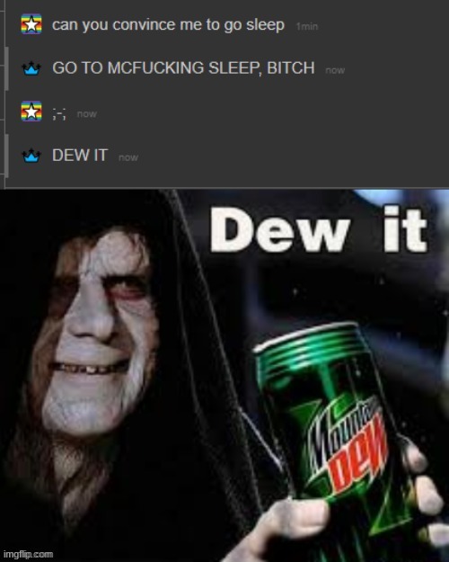 dew it. DEW THE UPVOTE! | image tagged in mountain dew | made w/ Imgflip meme maker