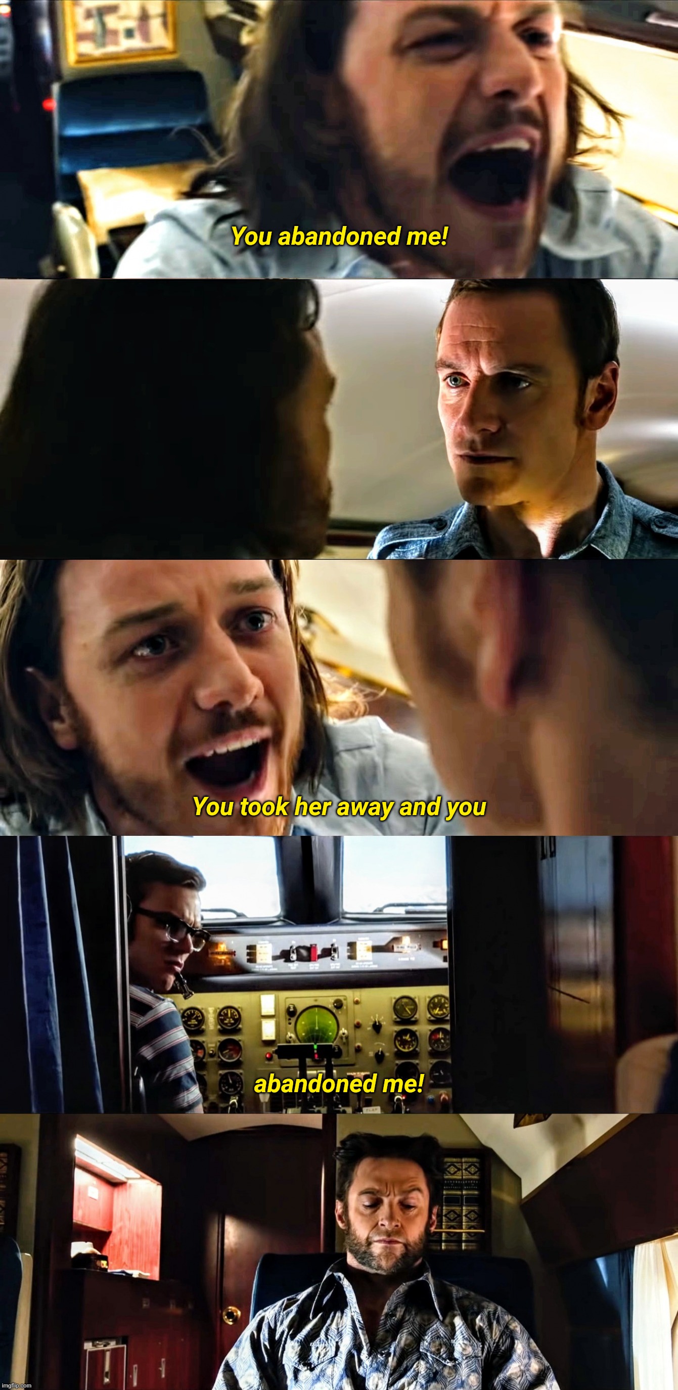 X-Men Days of Future Past abandoned me | You abandoned me! You took her away and you; abandoned me! | image tagged in you abandoned me,x-men,love | made w/ Imgflip meme maker