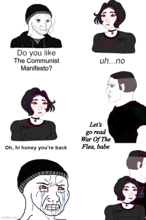 The Communist Manifesto? Let’s go read War Of The Flea, babe | image tagged in fascism,virgin vs chad,communism,white nationalism,chad | made w/ Imgflip meme maker