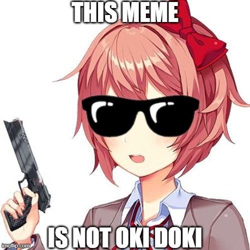 THIS MEME IS NOT OKI DOKI | made w/ Imgflip meme maker