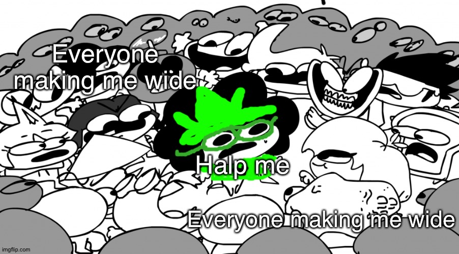 this also happens with sans and the fandom | Everyone making me wide; Halp me; Everyone making me wide | image tagged in surround sr pelo,deltarune,undertale,ralsei,memes,wide | made w/ Imgflip meme maker