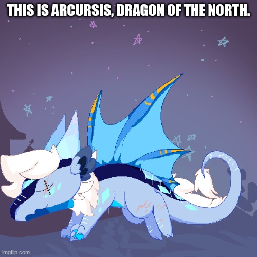 Cute, right? | THIS IS ARCURSIS, DRAGON OF THE NORTH. | made w/ Imgflip meme maker