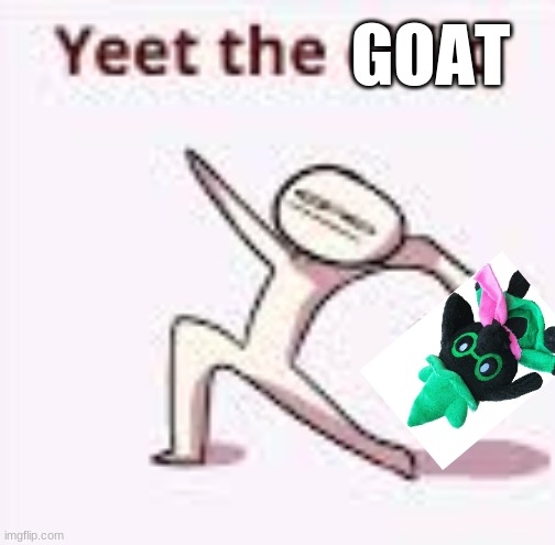 single yeet the child panel | GOAT | image tagged in single yeet the child panel | made w/ Imgflip meme maker