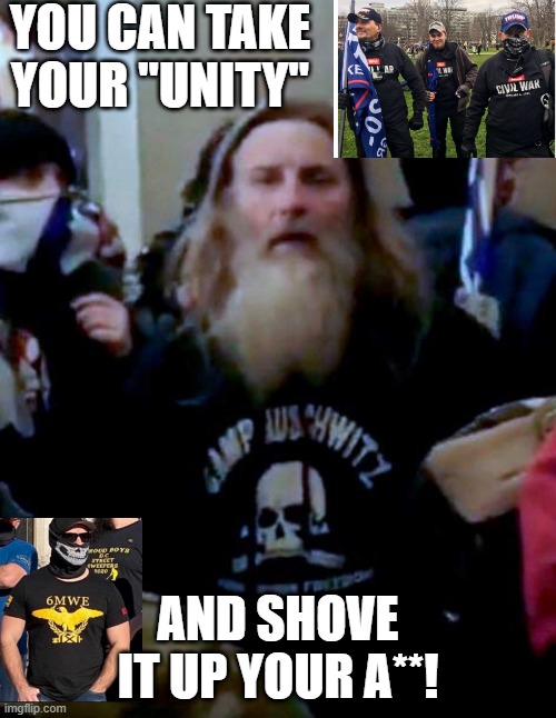 Take Your Unity | YOU CAN TAKE YOUR "UNITY"; AND SHOVE IT UP YOUR A**! | image tagged in donald trump approves,donald trump,trump,anti-semite and a racist,treason,sedition | made w/ Imgflip meme maker