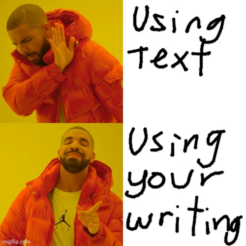 Imagine using text lol | image tagged in memes,drake hotline bling,writing | made w/ Imgflip meme maker