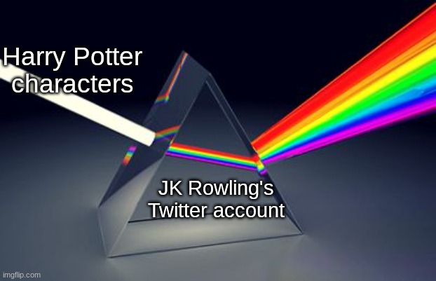 if you know you know | Harry Potter characters; JK Rowling's Twitter account | image tagged in rainbow prism | made w/ Imgflip meme maker