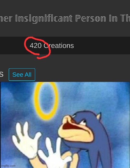 it only happens once | image tagged in memes,funny,420,sonic,derp | made w/ Imgflip meme maker