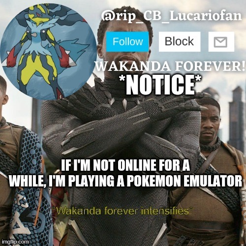 It's really good, I GOT RIOLU AS MY STARTER!!! | *NOTICE*; IF I'M NOT ONLINE FOR A WHILE, I'M PLAYING A POKEMON EMULATOR | image tagged in rip_cb_lucariofan template | made w/ Imgflip meme maker