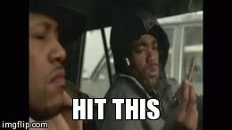 HIT THIS | image tagged in gifs | made w/ Imgflip video-to-gif maker