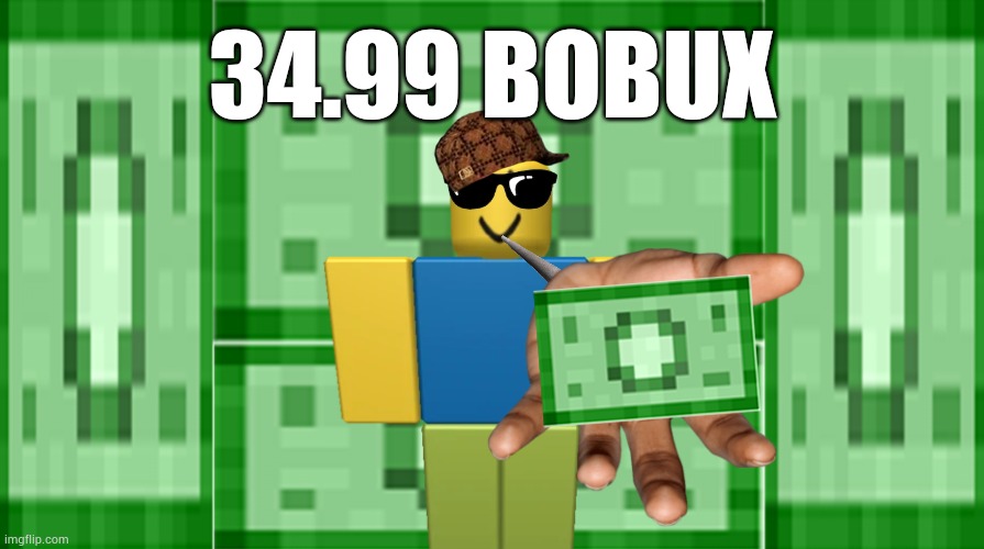 34.99 B O B U X | 34.99 BOBUX | made w/ Imgflip meme maker