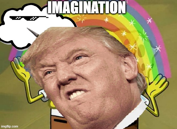 IMAGINATION | image tagged in spongebob | made w/ Imgflip meme maker