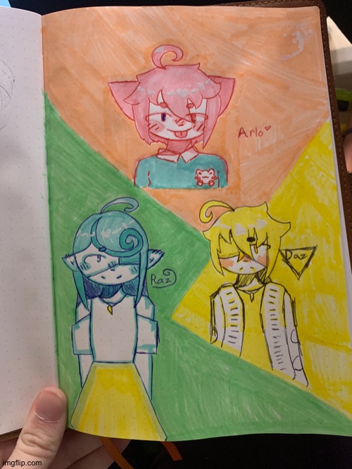 Sorry that the picture is kinda blurry but I drew Raz,Daz, and Arlo :3 | made w/ Imgflip meme maker