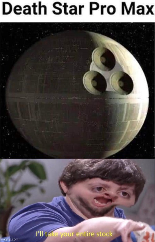 this is gonna be a huge flex | image tagged in memes,funny,star wars,death star,ill take your entire stock | made w/ Imgflip meme maker