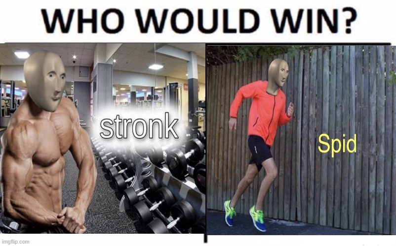 My moneys on stronk | image tagged in meme man stronk | made w/ Imgflip meme maker