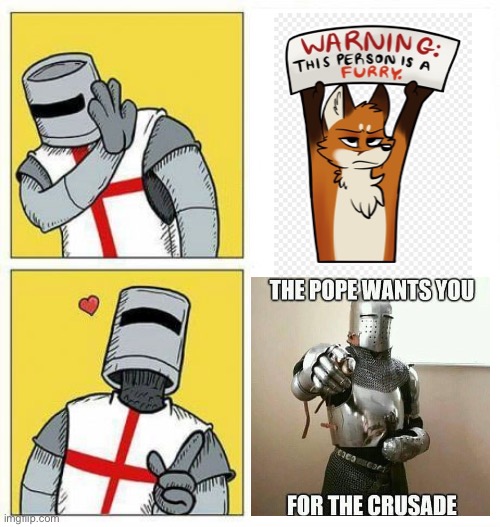 crusader's choice | image tagged in crusader's choice | made w/ Imgflip meme maker