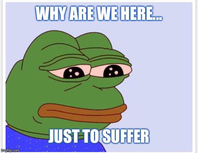 Pepe sad | image tagged in pepe sad | made w/ Imgflip meme maker