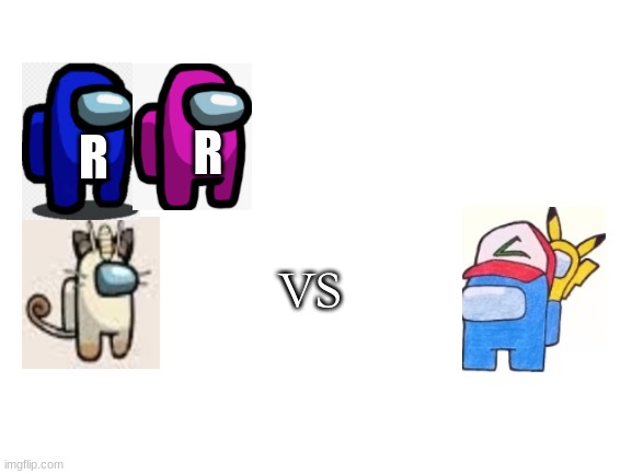 The among us pokemon collab! | R; R; VS | image tagged in blank white template,pokemon,among us | made w/ Imgflip meme maker