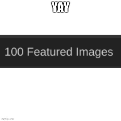 yayy | YAY | image tagged in memes,blank transparent square | made w/ Imgflip meme maker