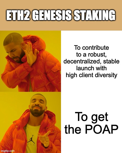 Drake Hotline Bling Meme | ETH2 GENESIS STAKING; To contribute to a robust, decentralized, stable launch with high client diversity; To get the POAP | image tagged in memes,drake hotline bling | made w/ Imgflip meme maker