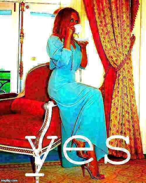 Kylie yes | image tagged in kylie yes deep-fried 3,reaction,yes,dress,tea,deep fried | made w/ Imgflip meme maker