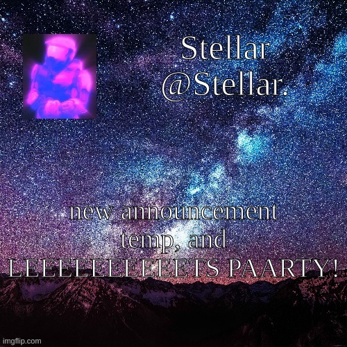 new announcement temp, and LEEEEEEEEEETS PAARTY! | made w/ Imgflip meme maker