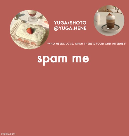 yuga/shoto’s second template | spam me | image tagged in yuga/shoto s second template | made w/ Imgflip meme maker
