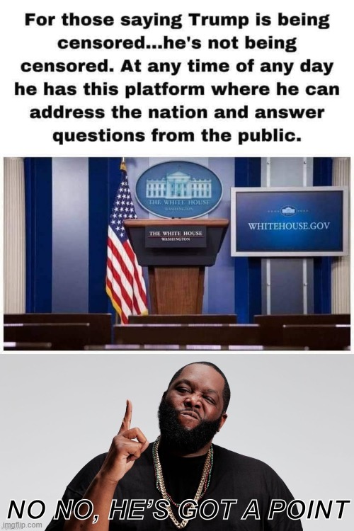 Wanna address the nation? Be a big boy. Get up there. Be forthright. Answer questions. No character limit. | image tagged in trump censored,killer mike no no he s got a point,free speech,freedom of speech,freedom of the press,censored | made w/ Imgflip meme maker