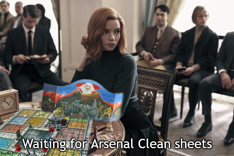 queens gambit rpg | Waiting for Arsenal Clean sheets | image tagged in queens gambit rpg | made w/ Imgflip meme maker