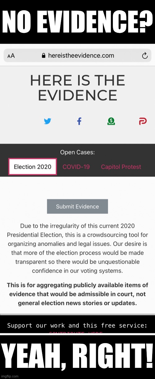 Evidence of Election 2020 fraud all over the place! | NO EVIDENCE? YEAH, RIGHT! | image tagged in election 2020,election fraud,voter fraud,democrat party,government corruption,creepy joe biden | made w/ Imgflip meme maker
