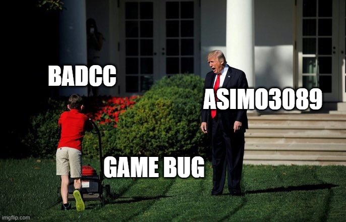 JailBreak Meme | ASIMO3089; BADCC; GAME BUG | image tagged in trump lawn mower | made w/ Imgflip meme maker