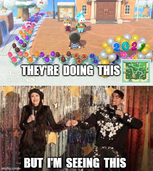 Concert in the Square | THEY'RE  DOING  THIS; BUT  I'M  SEEING  THIS | image tagged in animal crossing,new horizons,schitts creek,david rose,moira rose | made w/ Imgflip meme maker