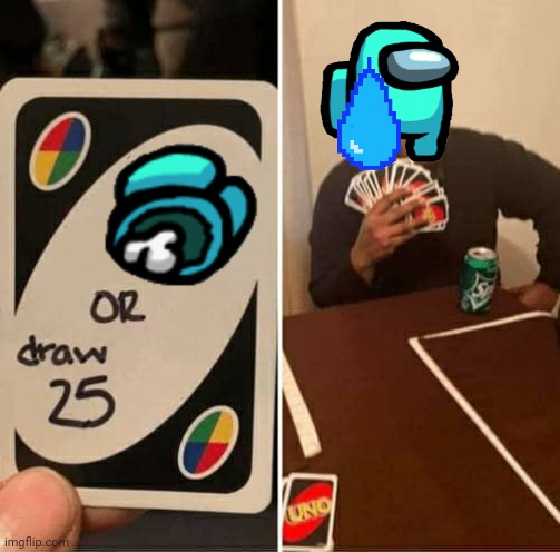 Uno looking kinda sus | image tagged in memes,uno draw 25 cards | made w/ Imgflip meme maker