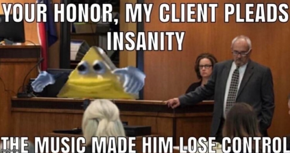 I plead insanity | image tagged in again | made w/ Imgflip meme maker