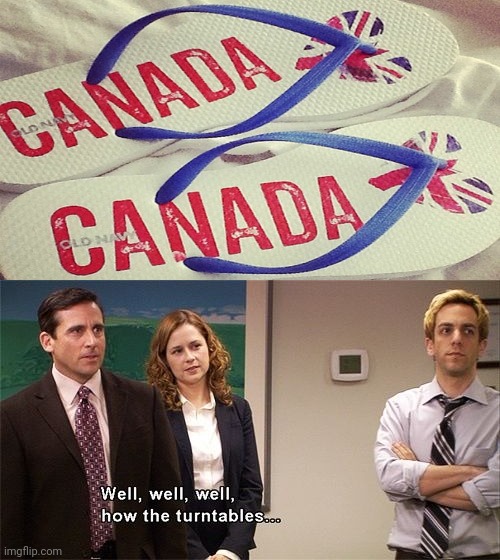 Is it either Canada or UK?! | image tagged in how the turntables,canada,united kingdom,you had one job,countries,task failed successfully | made w/ Imgflip meme maker