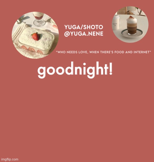 yuga/shoto’s second template | goodnight! | image tagged in yuga/shoto s second template | made w/ Imgflip meme maker