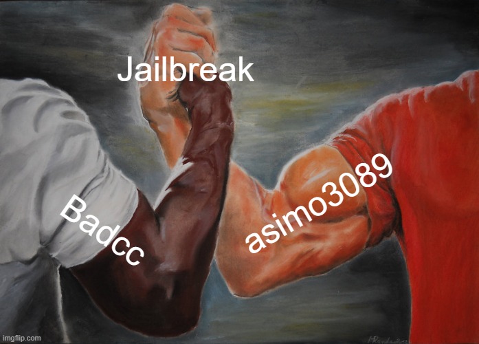 JailBreak Meme | Jailbreak; asimo3089; Badcc | image tagged in memes,epic handshake | made w/ Imgflip meme maker