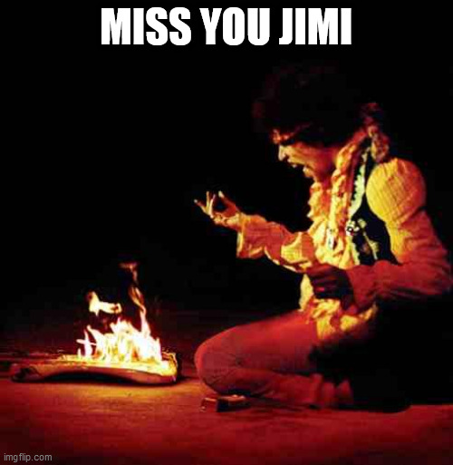 Jimi Hendrix | MISS YOU JIMI | image tagged in jimi hendrix | made w/ Imgflip meme maker