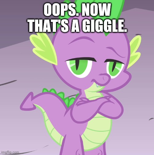 Disappointed Spike (MLP) | OOPS. NOW THAT'S A GIGGLE. | image tagged in disappointed spike mlp | made w/ Imgflip meme maker
