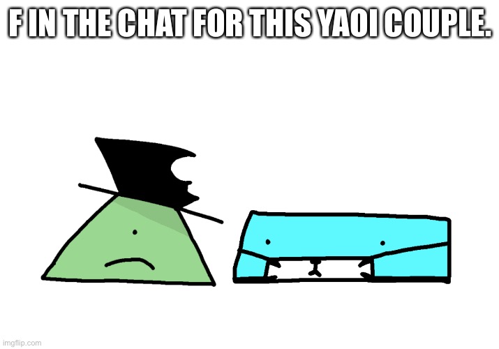 F IN THE CHAT FOR THIS YAOI COUPLE. | made w/ Imgflip meme maker